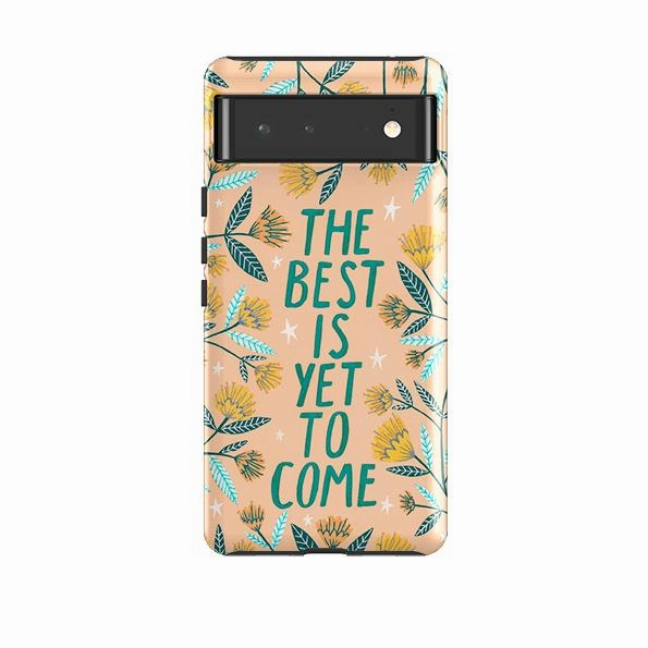 Rugged Design Flexible Shell Google Tough Case -  The Best Is Yet By Lee Foster Wilson