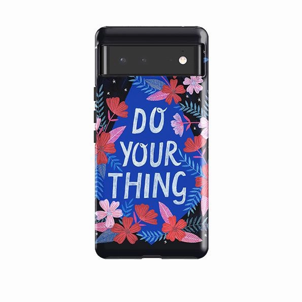 Google Tough Case -  Do Your Thing By Lee Foster Wilson Hybrid Pattern Texture Stylish Choice